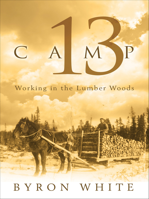 Title details for Camp 13 by Byron White - Available